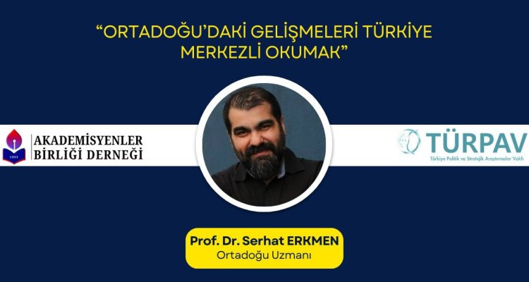 Cuma Sohbetleri: Ortadoğu’daki Gelişmeleri Türkiye Merkezli Okumak